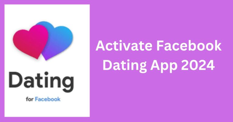 Activate Facebook Dating App 2024: Join this Dating Group on Facebook and Chat to Find True Love