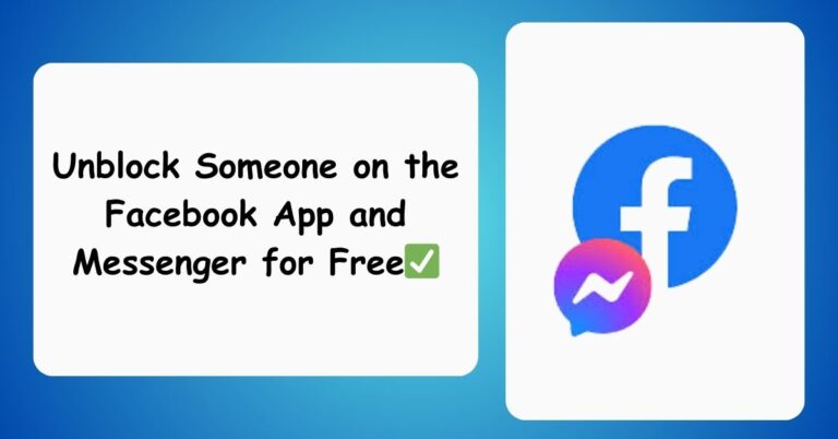 Unblock Someone on the Facebook App and Messenger for Free—Latest Update on Unblocking 2024✅