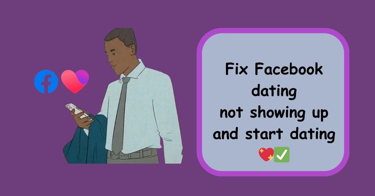 How to start dating and fix Facebook dating not showing up💖✅