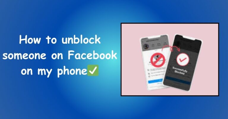 Unblock Someone I Blocked App: How to unblock someone on Facebook on my phone✅