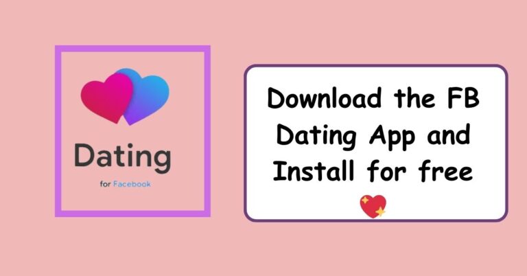 Facebook Dating Site 2024: How to Download the FB Dating App and Install for free💖
