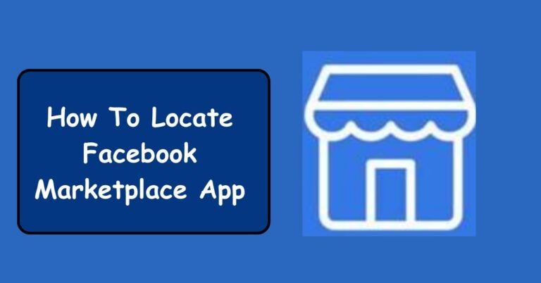 Facebook Marketplace App – How To Locate Facebook Marketplace App