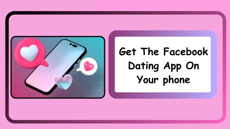 Dating app- get the Facebook dating app on your phone