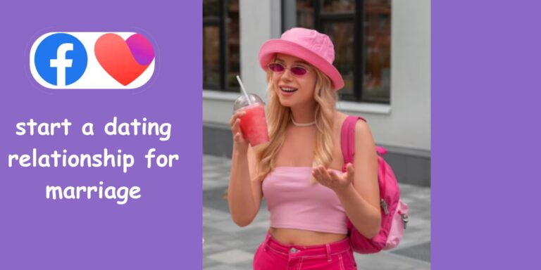 Facebook Dating for singles: How to start a dating relationship for marriage