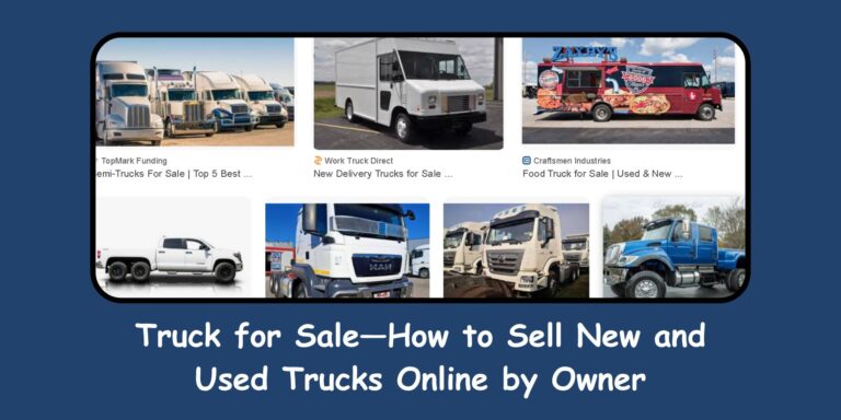 Truck for Sale—How Sell New and Used Trucks Online by Owner