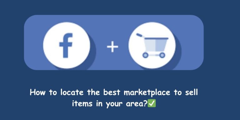 How to locate the best marketplace to sell items in your area ✅