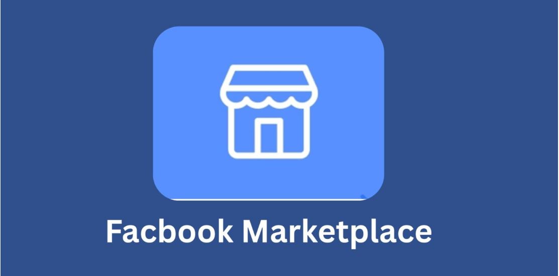 Facebook Marketplace App – Buy and Sell Your Items on Facebook Marketplace