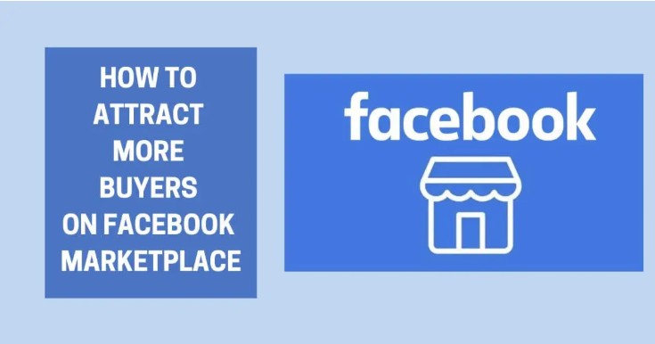 Facebook Marketplace – How to Attract More Buyers on Facebook Marketplace